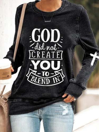 Women's God Did Not Create You To Blend In Print Sweatshirt