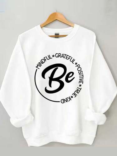Women's Be Mindful Be Grateful Be Positive Be True Be Kind Round Neck Long Sleeve Sweatshirt