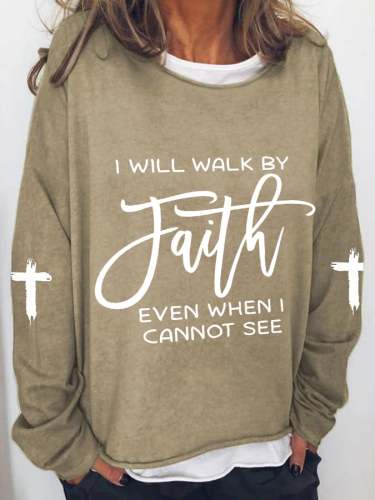 Women's I Will Walk By Faith Even When I Cannot See Print Long Sleeve T-Shirt