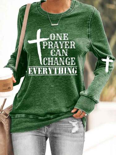 Women's One Prayer Can Change Everything Print Casual Sweatshirt