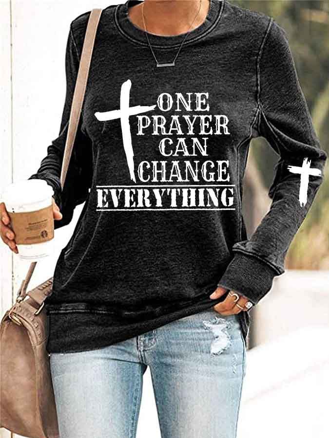 Women's One Prayer Can Change Everything Print Casual Sweatshirt