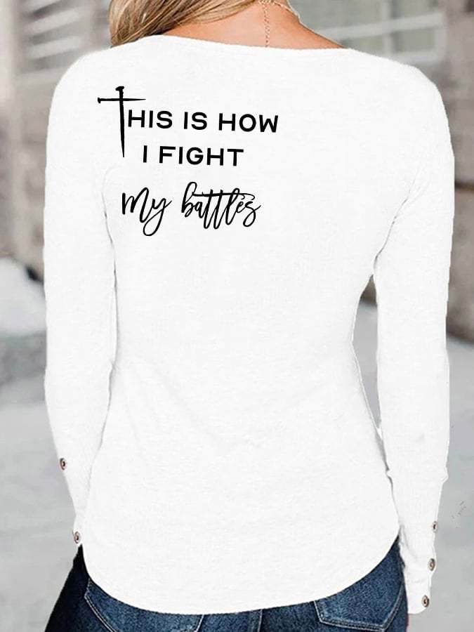 Women's This Is How I Fight My Battles Faith Print Button Top