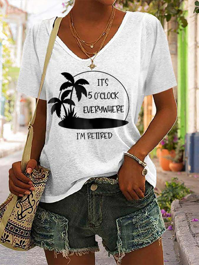 Women's Funny It's 5 O'clock Everywhere I'm Retired V-Neck Tee