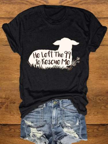 Women's 'He Left the 99 to Rescue Me' Faith Fun Print Crew Neck Tee