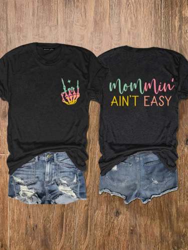 Women's Mommin' Ain't Easy Print T-Shirt