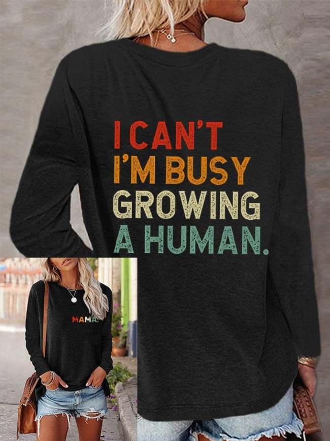 Women's Mother's Day I Can't I'm Busy Growing A Human Pregnant Mommy Print Sweatshirt