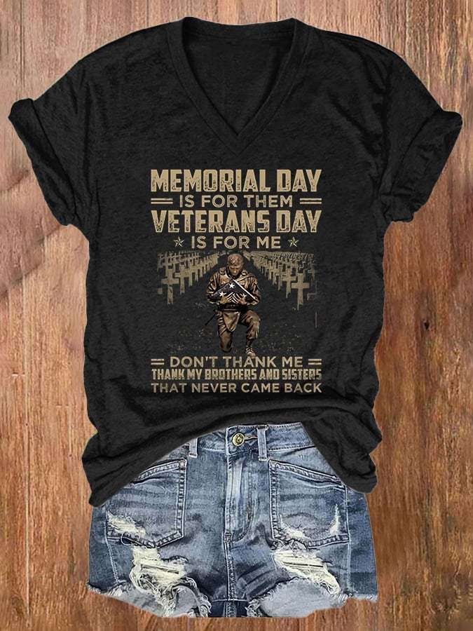 V-neck Memorial Day Is For Them Veterans Day Is For Me Print T-Shirt