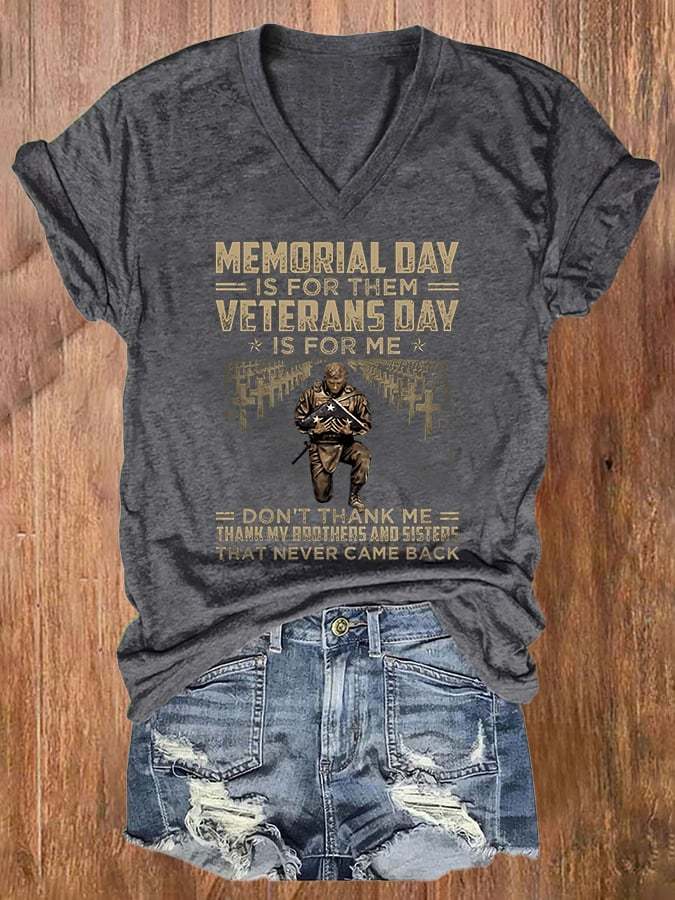 V-neck Memorial Day Is For Them Veterans Day Is For Me Print T-Shirt