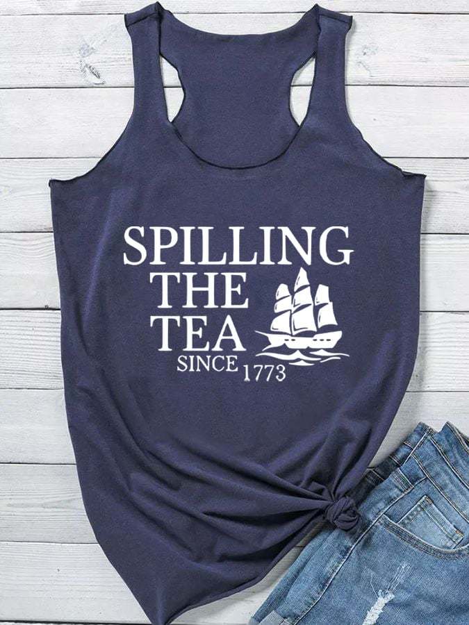 Women's Independence Day Spilling The Tea Since 1773 Print Tank Top