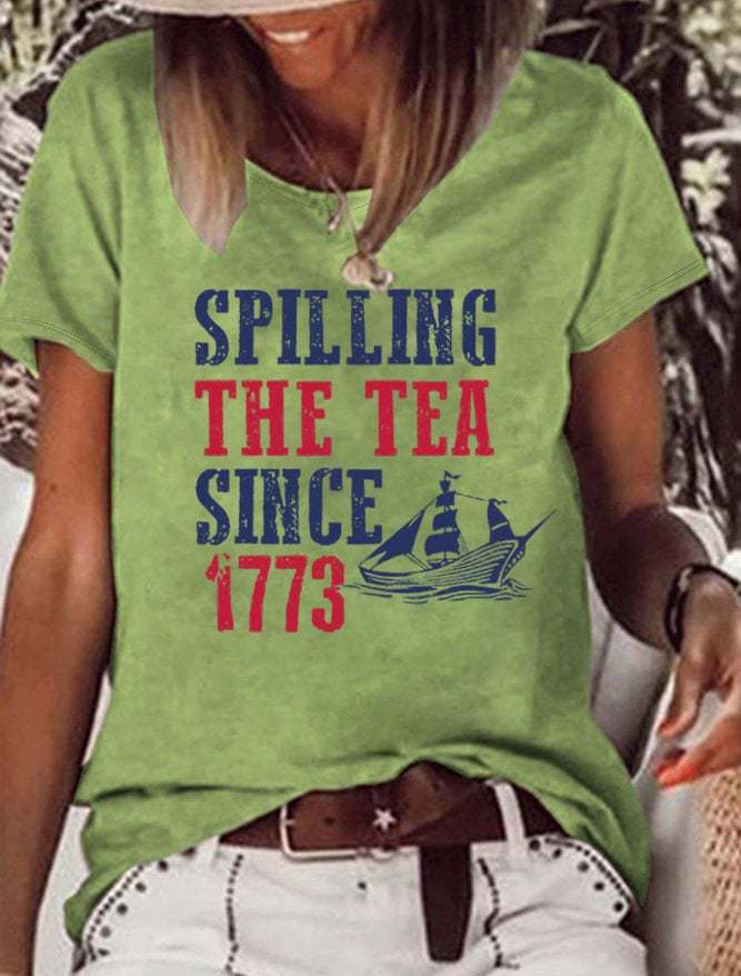 Women's Independence Day Spilling The Tea Since 1773 Print T-Shirt
