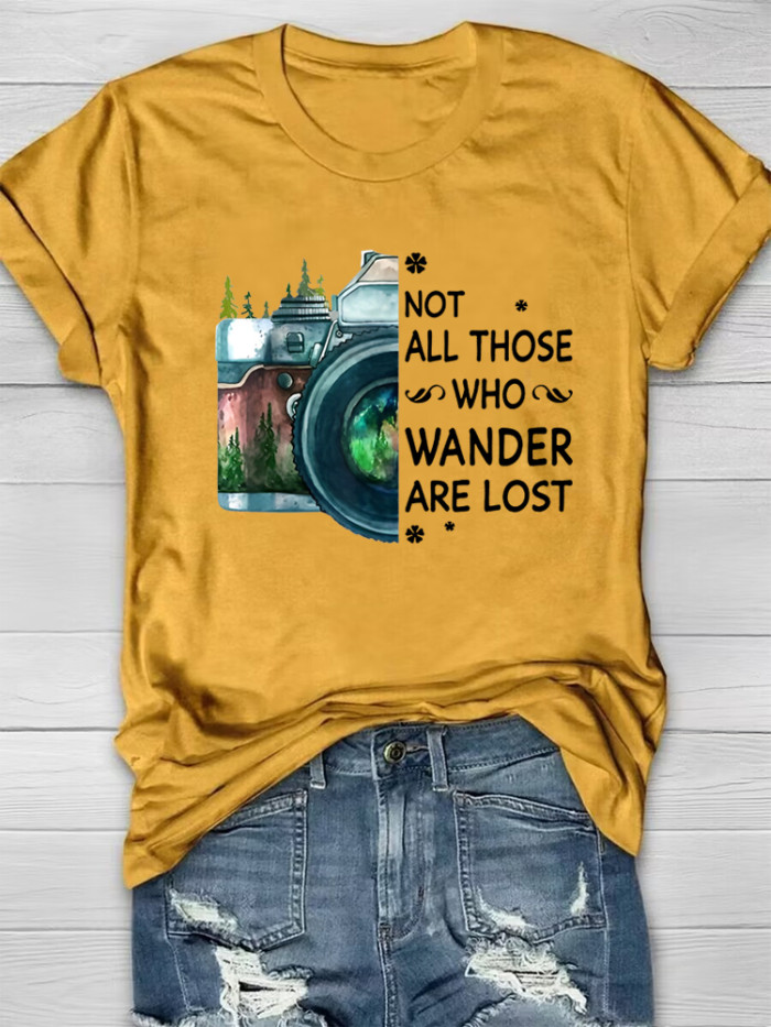 Not All Those Who Wander Are Lost T-shirt