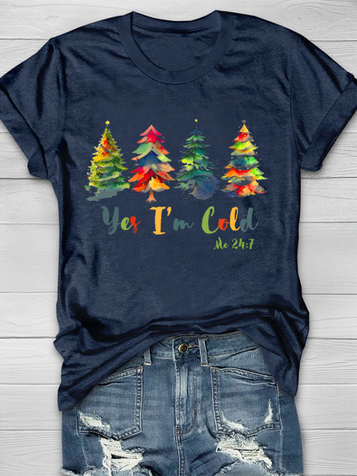 Yes I'm Cold Me 24:7 Christmas Tree T-Shirt