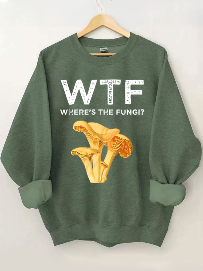 WTF Where's The Fungi Sweatshirt