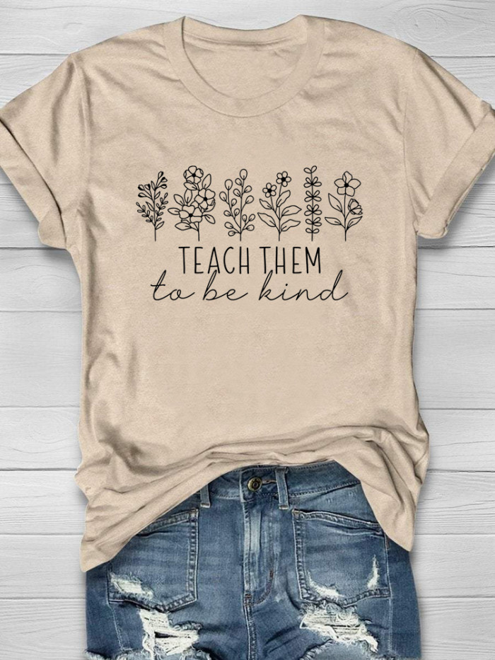 Teach Them To Be Kind T-shirt