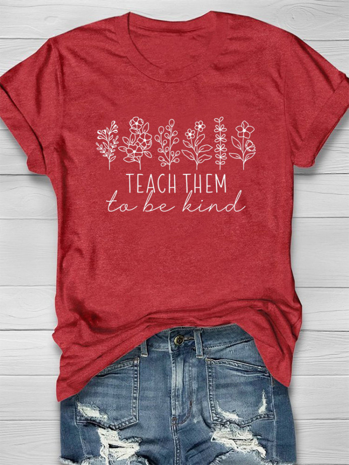 Teach Them To Be Kind T-shirt