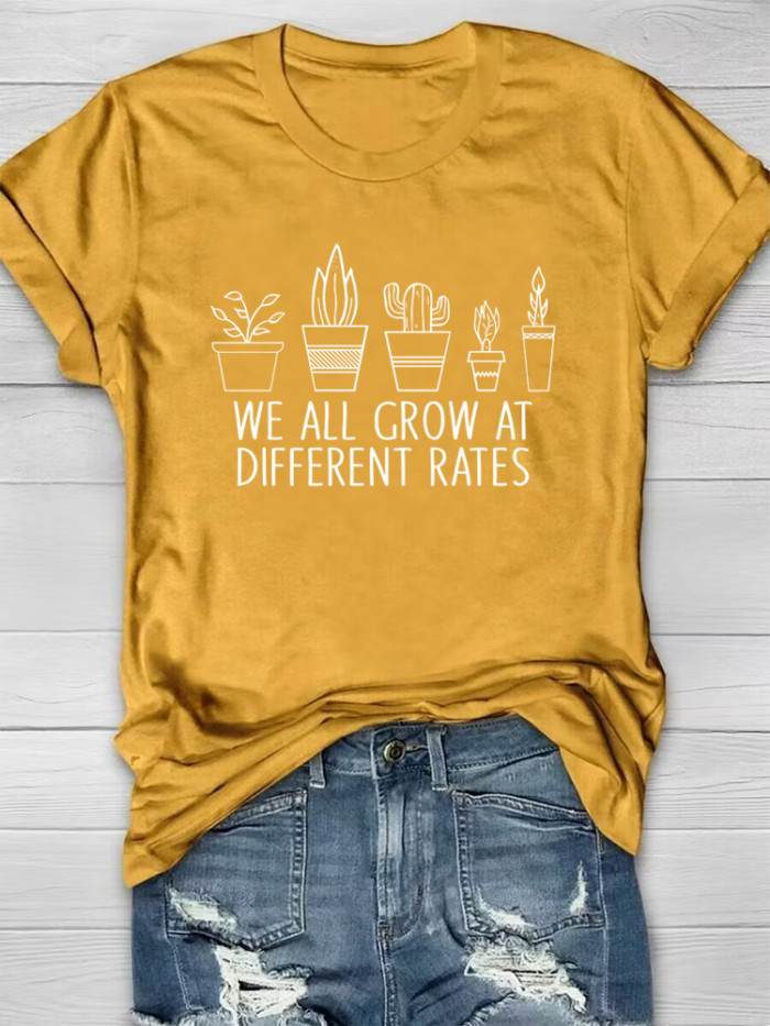 We All Grow At Different Rates T-shirt