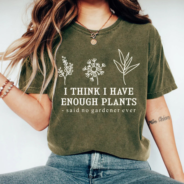 I Think I Have Enough Plants T-shirt