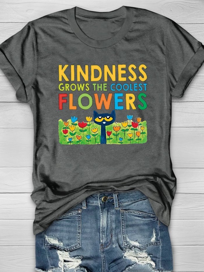 Kindness Grows The Coolest Flowers Print Short Sleeve T-shirt