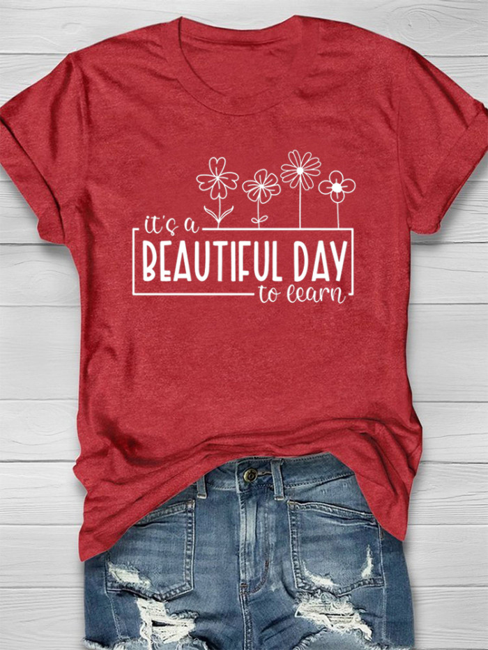It's A Beautiful Day To Learn T-shirt