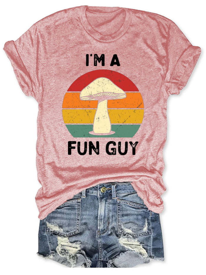 I'm A Fun Guy T-shirt