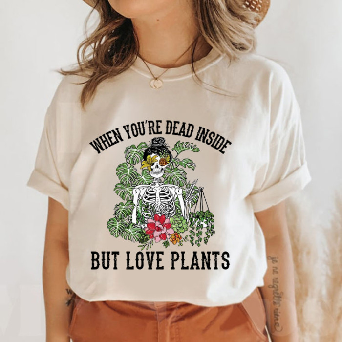 When You Are Dead Inside But Love Plants T-shirt