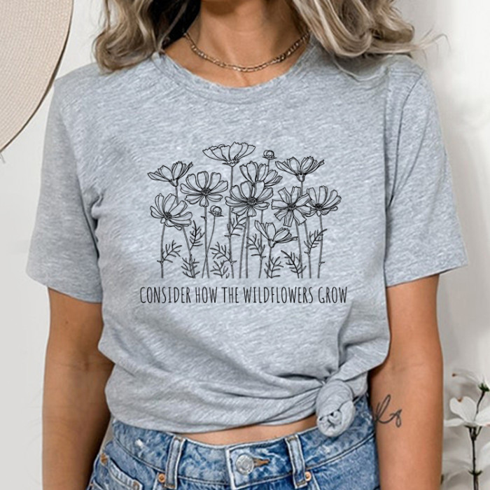 Consider How The Wildflowers Crow T-shirt