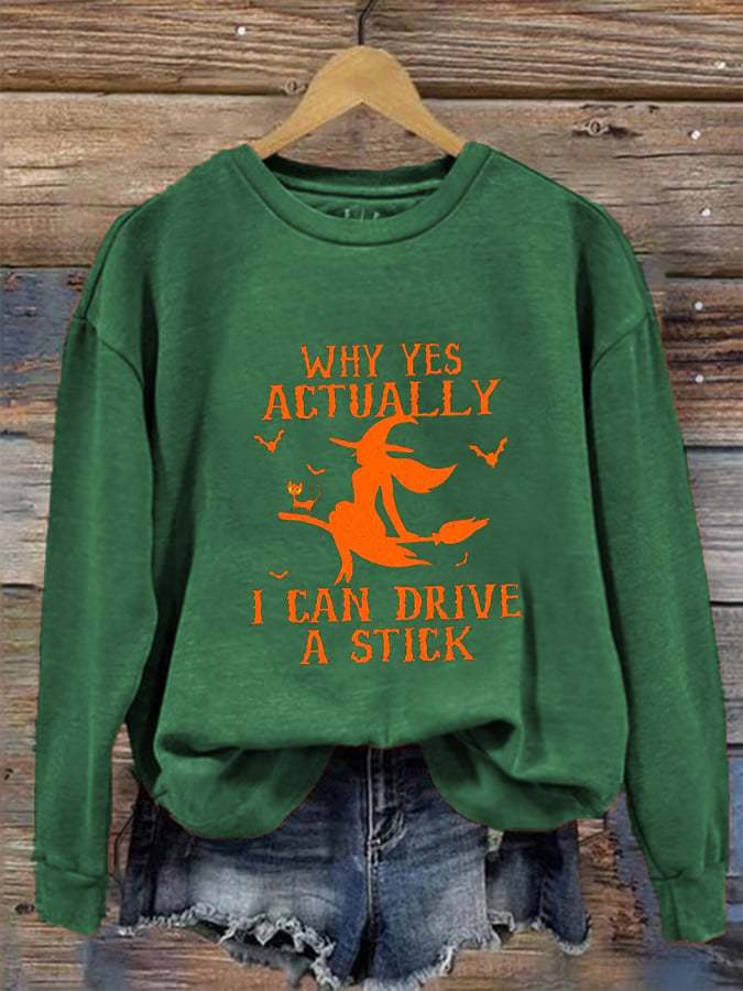 Women's Halloween Why Yes Actually I Can Drive A Stick Prnted Sweatshirt
