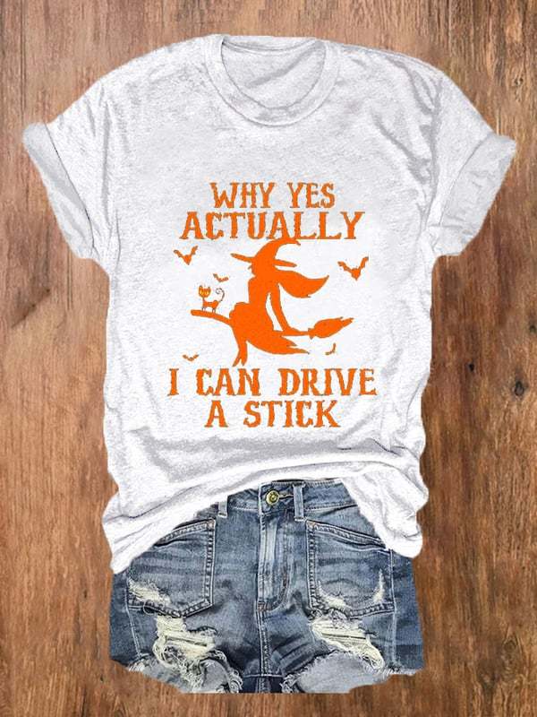 Women's Why Yes Actually I Can Drive A Stick Print O-Neck T-Shirt