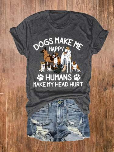 Women's Funny Dog Lovers Dogs Make Me Happy Humans Make My Head Hurt Casual Tee
