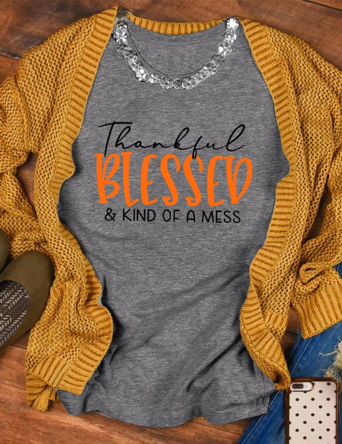 Thankful Blessed And Kind Of A Mess T-Shirt