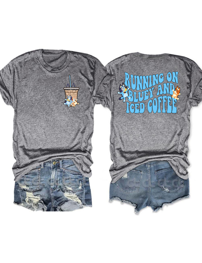 Running On Bluey Dog And Iced Coffee T-Shirt