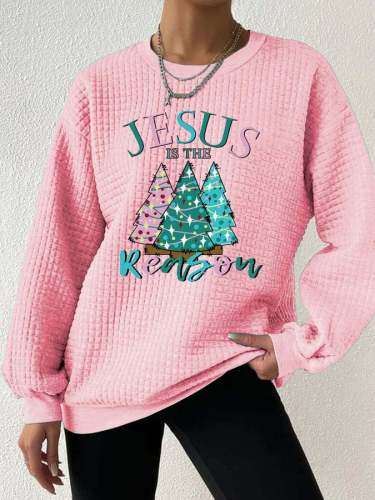 Women's Jesus Is The Reason Print Long Sleeve Sweatshirt
