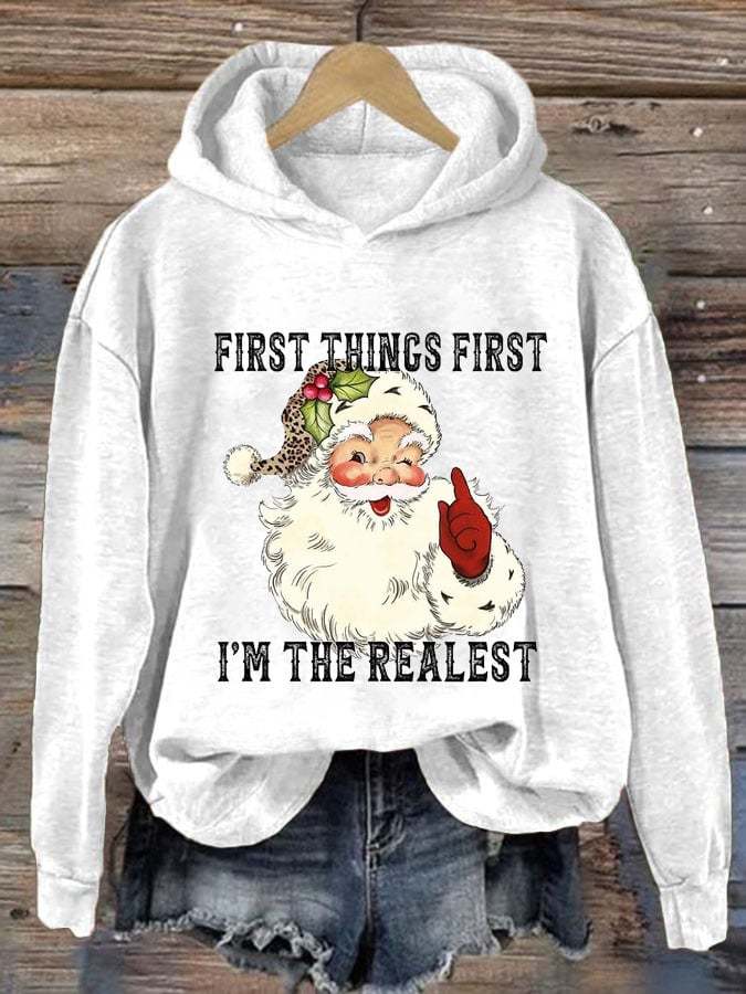Women's First Things First I'm The Realest Santa Print Hoodie