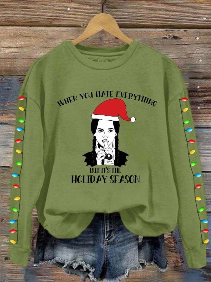 Women's Christmas When You Hate Everything But It's The Holiday Season Print Sweatshirt
