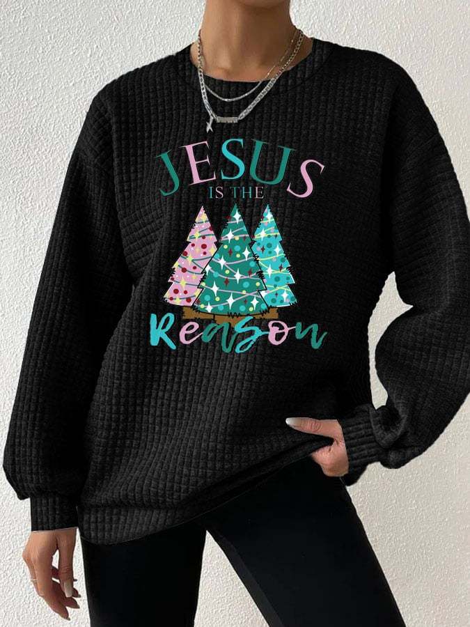 Women's Jesus Is The Reason Print Long Sleeve Sweatshirt