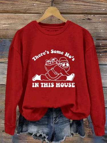 Women's Funny Santa There Is Some Ho's In This House Print Crew Neck Sweatshirt