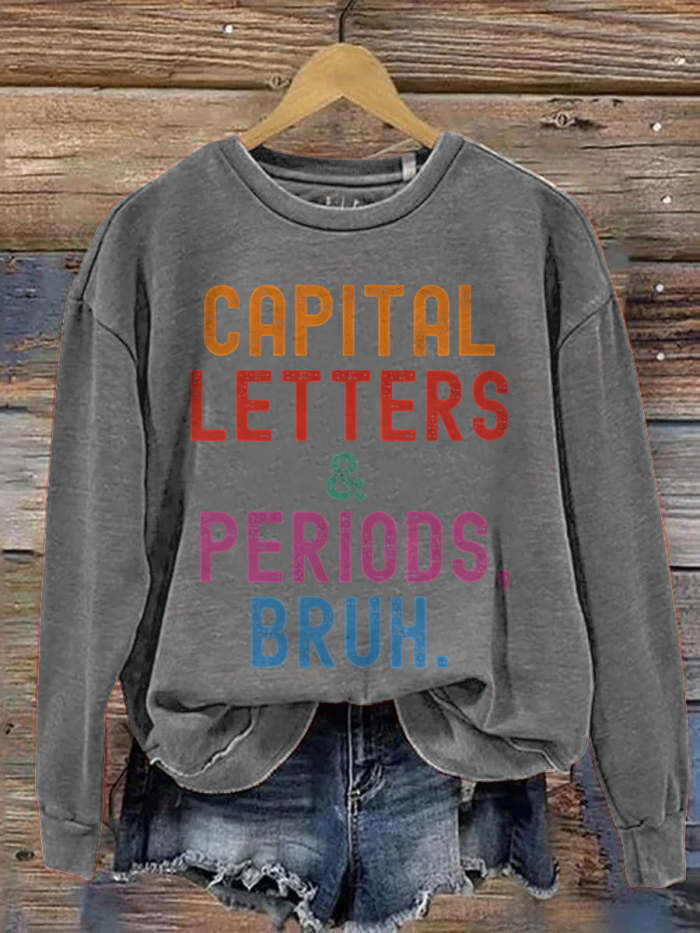 English Teacher Capital Letters & Periods Bruh Casual Print Sweatshirt