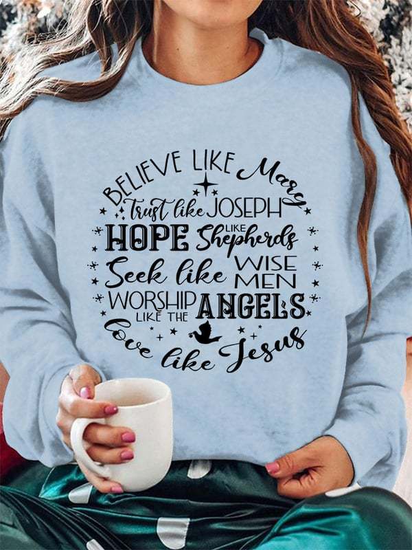 Women's Believe like Mary Love Like Jesus Christmas print crew neck sweatshirt