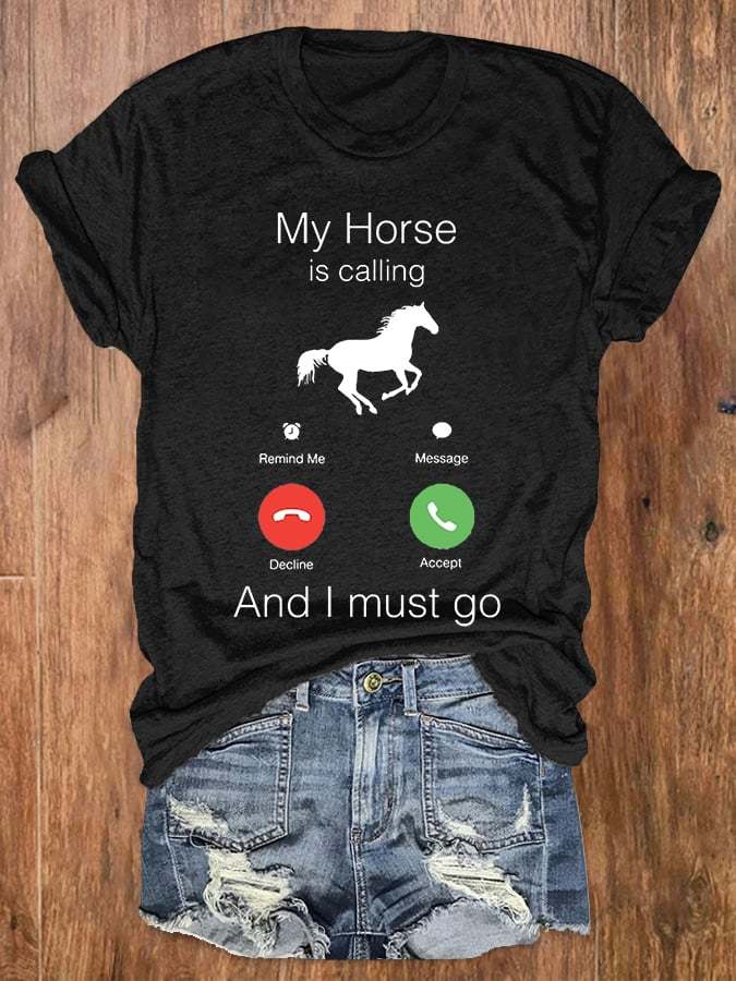 🐴Women's Funny My Horse Is Calling And I Must Go Horse Lovers Casual Tee