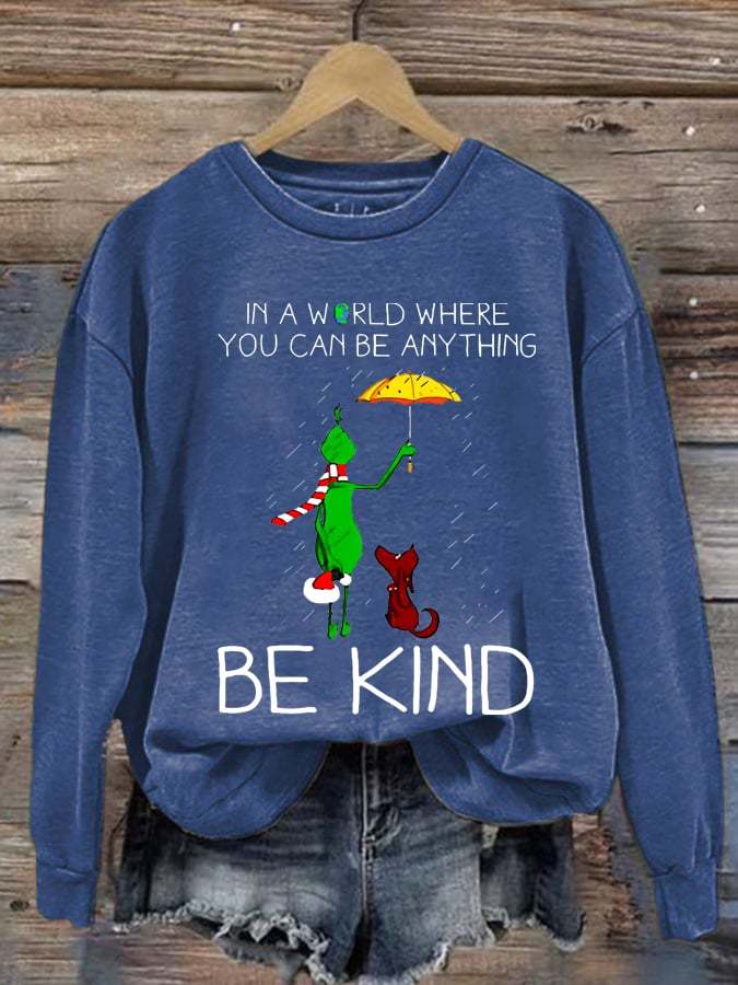 Women's In A World Where You Can Be Anything Be Kind Print Casual Sweatshirt