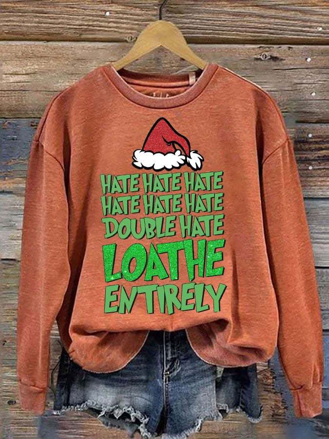 Women's Christmas Hate Hate Hate Double Hate Loathe Entirely Printed Sweatshirt