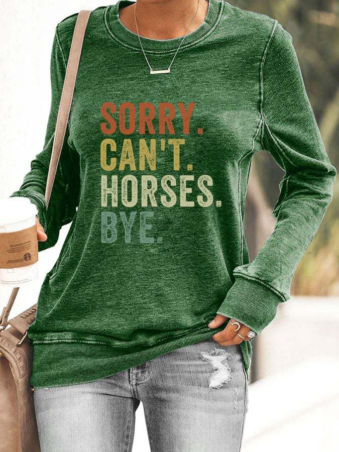 Women's Sorry Can't Horses Bye Print Sweatshirt