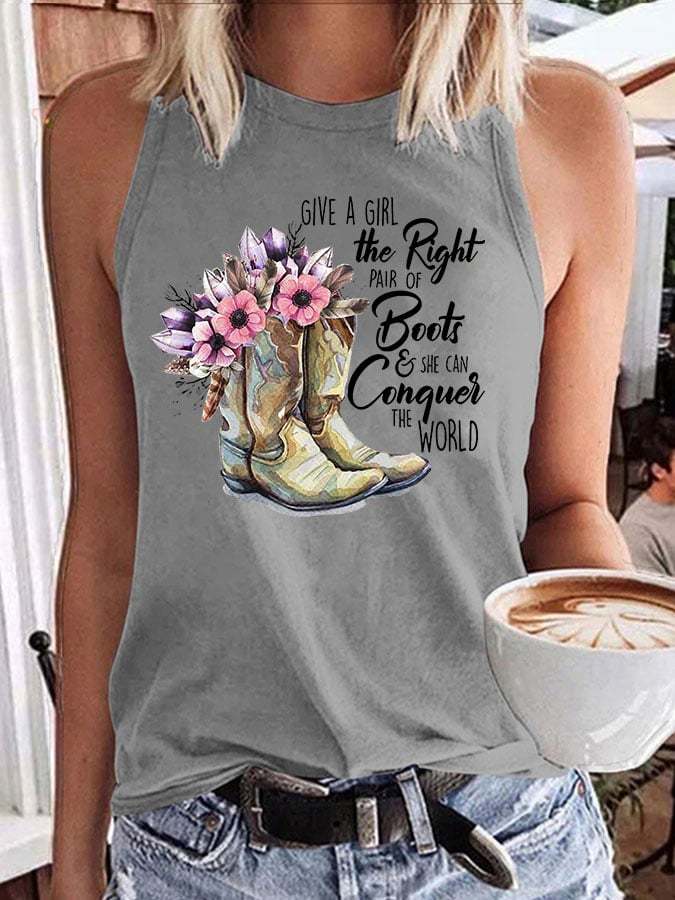 Women's Give A Girl The Right Pair Of Boots And She Can Conquer The World Tank Top