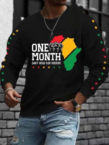 Men's One Month Can't Hold Our History Black History Month Printed Sweatshirt