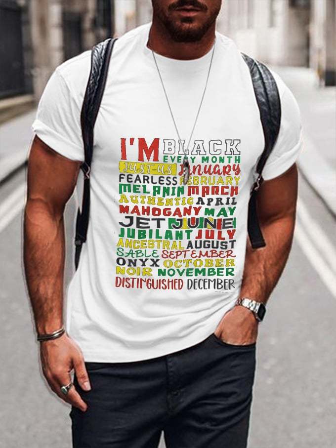 Men's I Am Black Every Month But This Month I Am Blackckity Black Black History Month Print T-Shirt