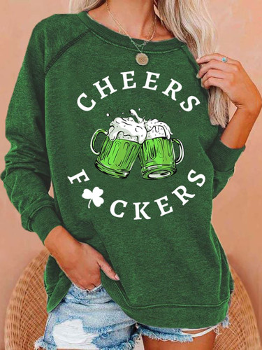 Women's St. Patrick's Day Cheers Fuckers Sweatshirt