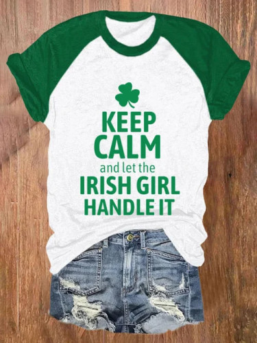 Women's St Patrick's Day Keep Calm And Let The Irish Girl Handle It Tee