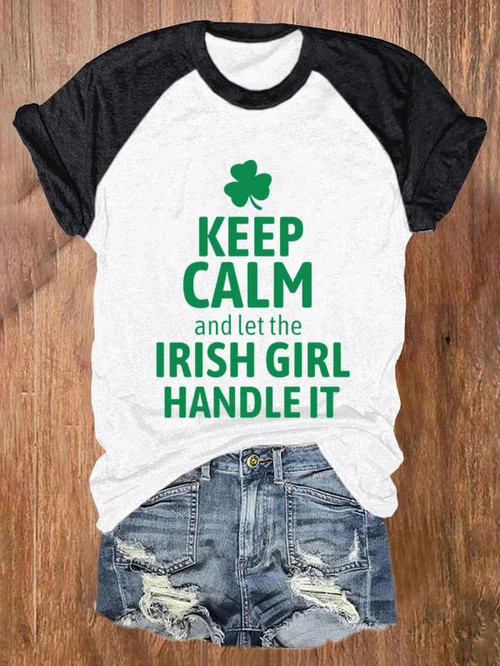 Women's St Patrick's Day Keep Calm And Let The Irish Girl Handle It Tee