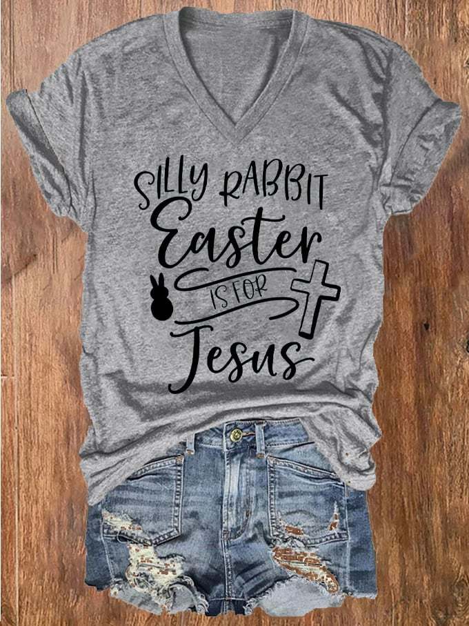 Women's Easter Faith Silly Rabbit Easter Is For Jesus Printed V-Neck T-Shirt