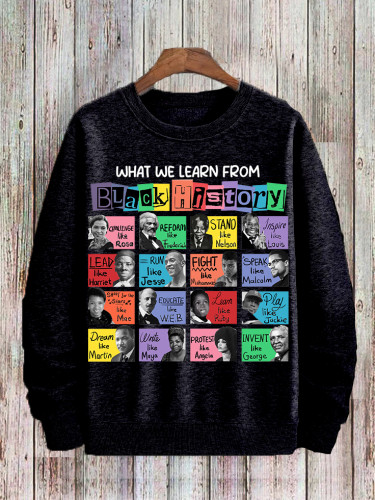 Men's What We Learn From Black History Month Print Casual Sweatshirt